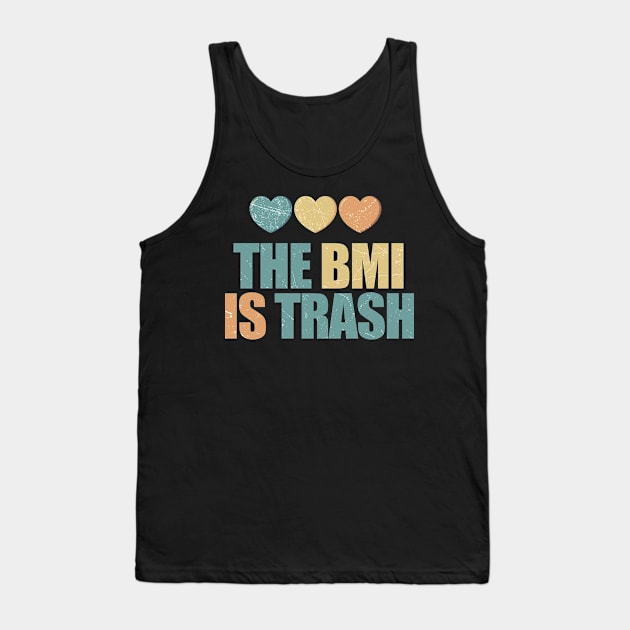 Fat Acceptance ~ The BMI is trash Tank Top by FFAFFF